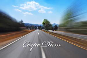 carpe diem, seize the day