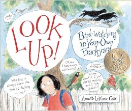 Annette LeBlanc Cate, children's book, Look Up: Bird-Watching in Your Own Back Yard