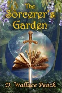 The Sorcerer's Garden, D. Wallace Peach